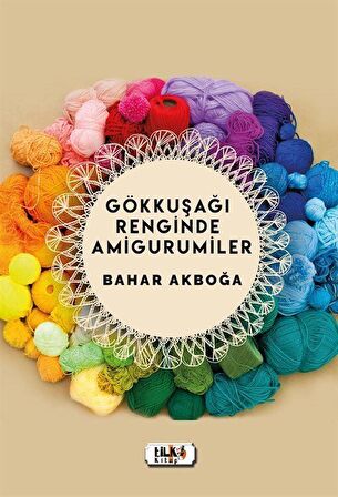 Gökkuşağı Renginde Amigurumiler