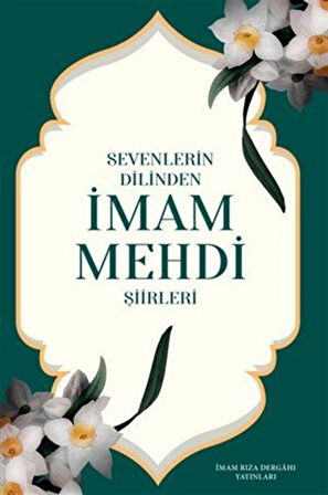 Sevenlerin Dilinden İmam Mehdi Şiirleri / Kolektif