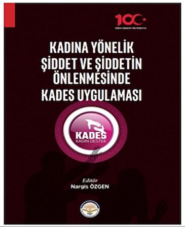 Kadına Yönelik Şiddet ve Şiddetin Önlenmesinde Kades Uygulaması