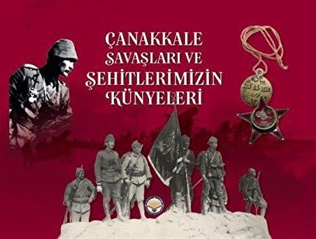 Çanakkale Savaşları ve Şehitlerimizin Künyeleri / Mustafa Berçin