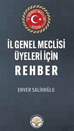 İl Genel Meclisi Üyeleri İçin Rehber / Enver Salihoğlu