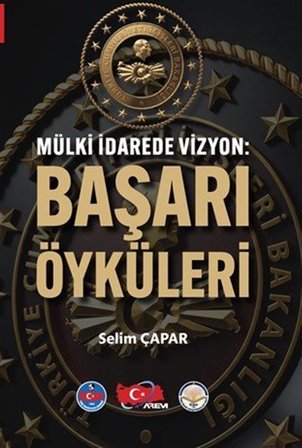 Mülki İdarede Vizyon / Başarı Öyküleri / Selim Çapar