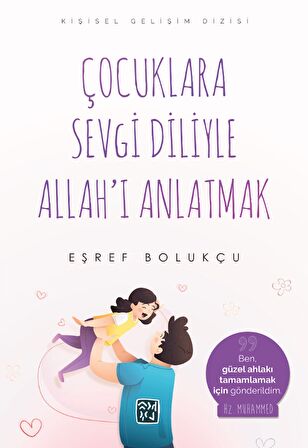 Çocuklara Sevgi Diliyle Allah'ı Anlatmak - Eşref Bolukçu