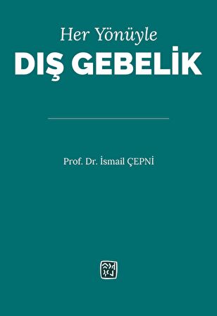 Her Yönüyle Dış Gebelik - Prof. Dr. İsmail Çepni