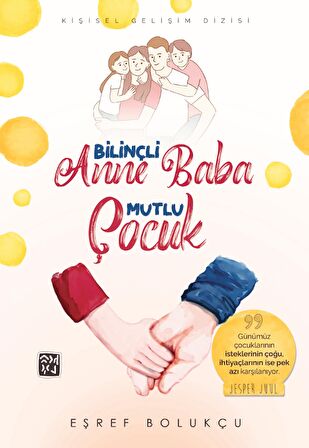 Bilinçli Anne Baba Mutlu Çocuk - Eşref Bolukçu