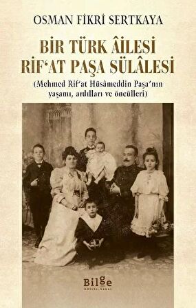 Bir Türk Ailesi Rif’at Paşa Sülalesi