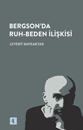 Bergson’da Ruh-Beden İlişkisi