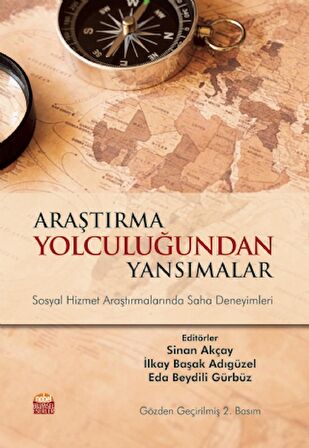 ARAŞTIRMA YOLCULUĞUNDAN YANSIMALAR - Sosyal Hizmet Araştırmalarında Saha Deneyimleri