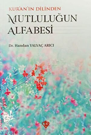 Kur’an’ın Dilinden Mutluluğun Alfabesi