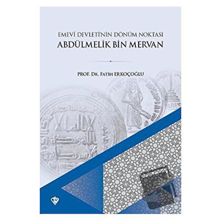 Emevi Devletinin Dönüm Noktası Ve Abdülmelik Bin Mervan