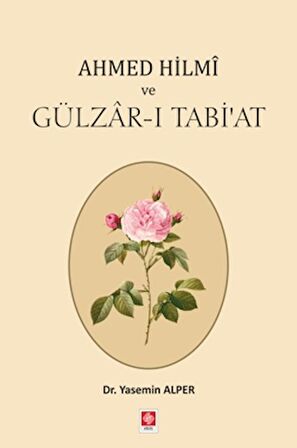 Ahmed Hilmi ve Gülzar-ı Tabi'at