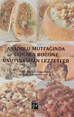 Anadolu Mutfağında Dünden Bugüne Unutulmayan Lezzetler