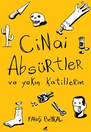 Cinai Absürtler ve Yakın Katillerim