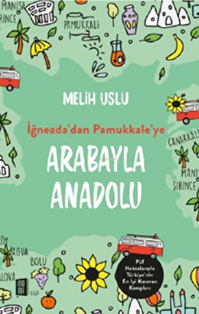 Arabayla Anadolu - İğneada’dan Pamukkale’ye