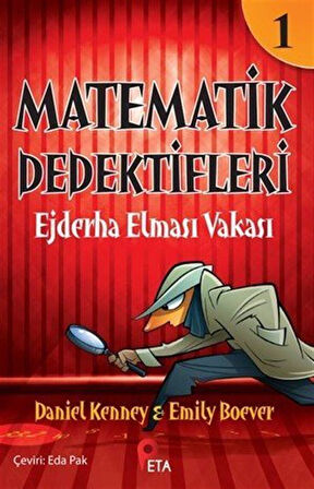 Matematik Dedektifleri 1 : Ejderha Elması Vakası / Daniel Kenney