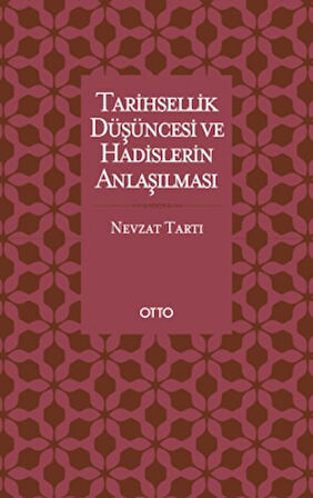 Tarihsellik Düşüncesi ve Hadislerin Anlaşılması