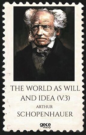 The World As Will And Idea Volume 3