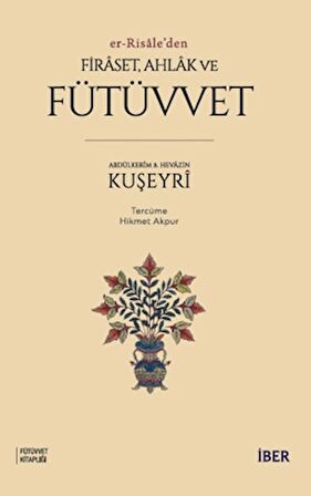 Er-RisaleDen Firaset, Ahlak ve Fütüvvet