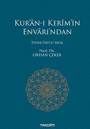Kur’an-ı Kerim’in Envarı’ndan - Tefsir Özetli Meal