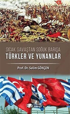 Sıcak Savaştan Soğuk Barışa Türkler ve Yunanlılar