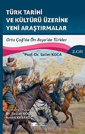 Türk Tarihi ve Kültürü Üzerine Yeni Araştırmalar 2. Cilt
