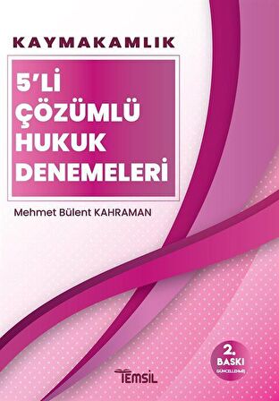 Kaymakamlık 5'li Çözümlü Hukuk Denemeleri / Mehmet Bülent Kahraman
