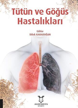 Tütün ve Göğüs Hastalıkları / Dilek Karadoğan