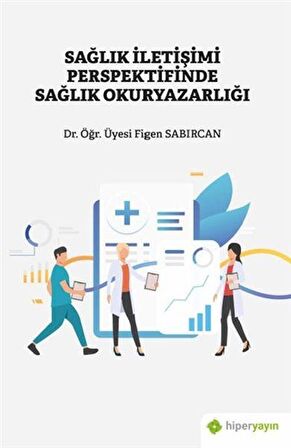 Sağlık İletişimi Perspektifinde Sağlık Okuryazarlığı