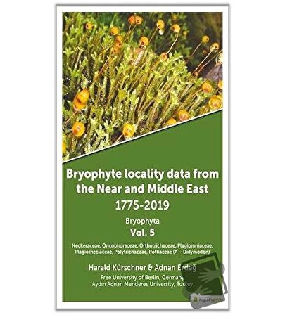 Bryophyte Locality Data From The Near and Middle East 1775-2019 Bryophyta Vol. 5