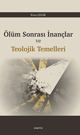 Ölüm Sonrası İnançlar ve Teolojik Temelleri