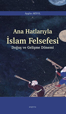 Ana Hatlarıyla İslam Felsefesi / Aygün Akyol
