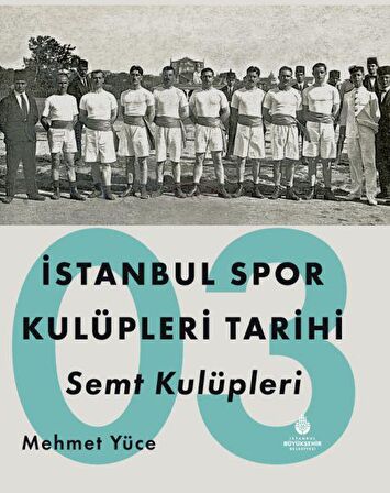 İstanbul Spor Kulüpleri Tarihi Semt Kulüpleri Cilt 3