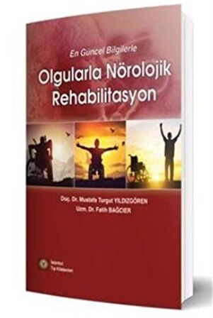 En Güncel Bilgilerle Olgularla Nörolojik Rehabilitasyon