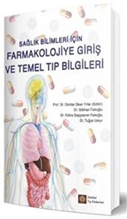 Sağlık Bilimleri İçin Farmakolojiye Giriş ve Temel Tıp Bilgileri