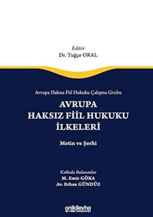 Avrupa Haksız Fiil Hukuku Çalışma Grubu Avrupa Haksız Fiil Hukukunun İlkeleri - Metin ve Şerhi