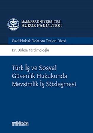 Türk İş ve Sosyal Güvenlik Hukukunda Mevsimlik İş Sözleşmesi