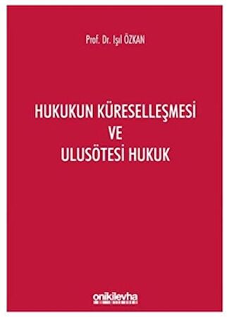 Hukukun Küreselleşmesi ve Ulusötesi Hukuk