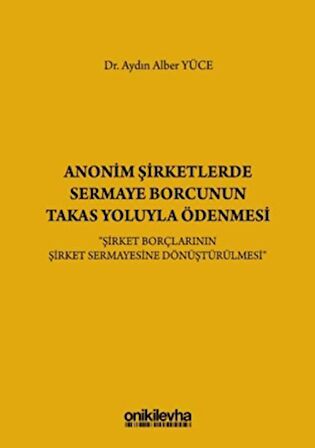Anonim Şirketlerde Sermaye Borcunun Takas Yoluyla Ödenmesi