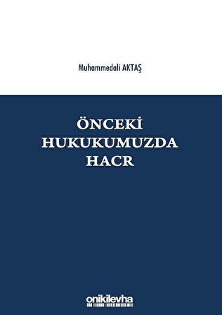 Önceki Hukukumuzda Hacr / Muhammed Ali Akdaş