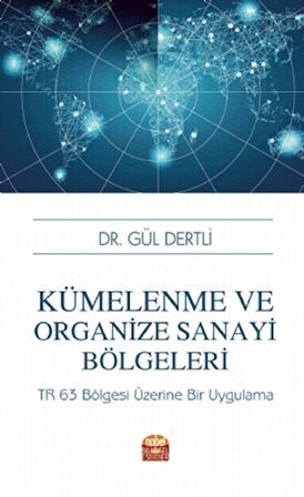 Kümelenme Ve Organize Sanayi Bölgeleri: TR 63 Bölgesi Üzerine Bir Uygulama