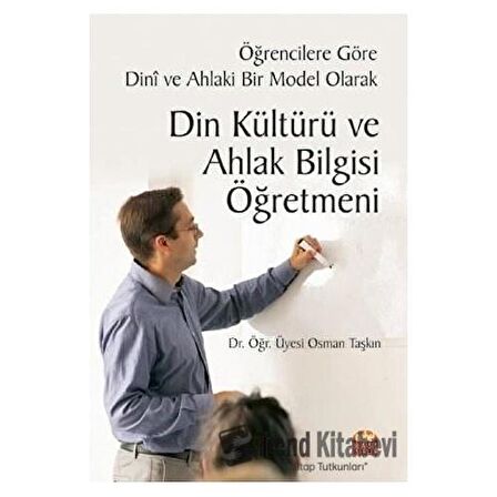 Öğrencilere Göre Dini ve Ahlaki Bir Model Olarak Din Kültürü ve Ahlak Bilgisi Öğretmeni