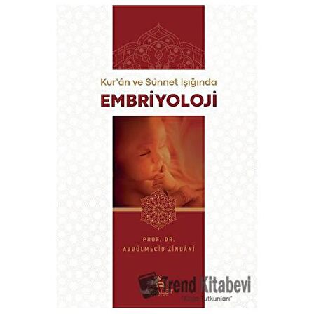 Kuran ve Sünnet Işığında Embriyoloji