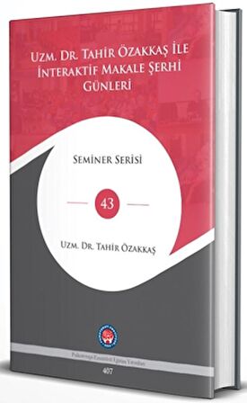 Uzm. Dr. Tahir Özakkaş İle İnteraktif Makale Şehri Günleri