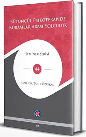 Bütüncül Psikoterapide Kuramlar Arası Yolculuk
