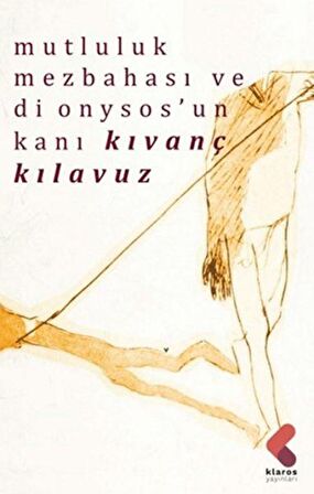 Mutluluk Mezbahası ve Dionysos’un Kanı