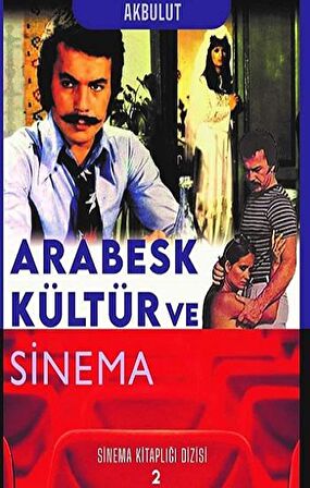 Arabesk Kültür ve Sinema - Sinema Kitaplığı Dizisi 2