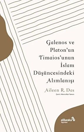 Galenos ve Platon'un Timaios'unun İslam Düşüncesindeki Alımlanışı