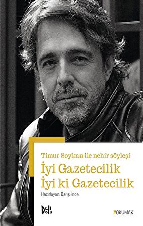 İyi Gazetecilik İyi ki Gazetecilik - Timur Soykan ile Nehir Söyleşi