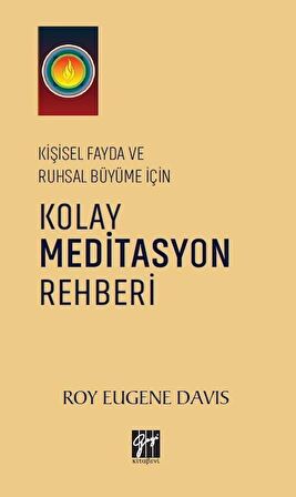 Kişisel Fayda ve Ruhsal Büyüme İçin Kolay Meditasyon Rehberi