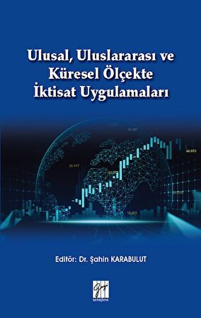 Ulusal, Uluslararası ve Küresel Ölçekte İktisat Uygulamaları